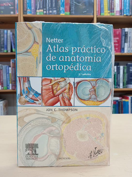 Thompson - Netter Atlas Práctico de Anatomía Ortopédica 2e - Elsevier