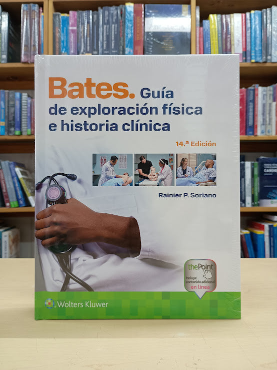 Soriano - Bates Guía de Exploración Física e Historia Clínica 14e - Wolters Kluwer