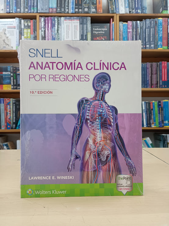 Snell Anatomía Clínica por Regiones 10e - Wineski - Wolters Kluwer