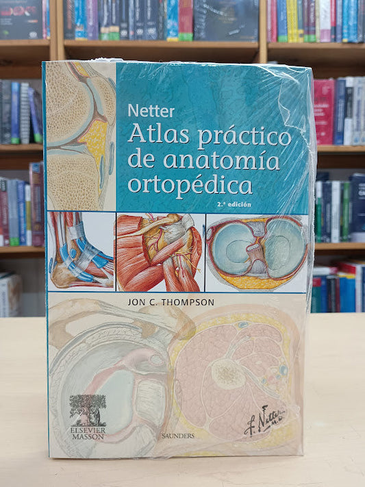 Thompson - Netter Atlas Práctico de Anatomía Ortopédica 2e - Elsevier