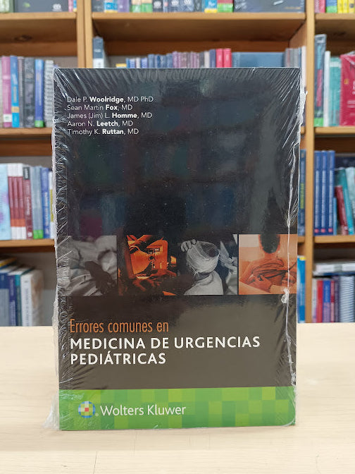 Woolridge - Errores Comunes en Medicina de Urgencias Pediátricas - Wolters Kluwer